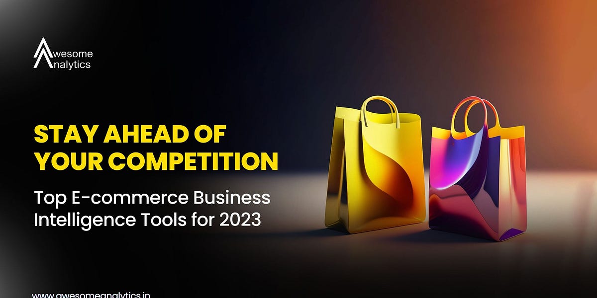 Top E-commerce Business Intelligence Tools for 2023