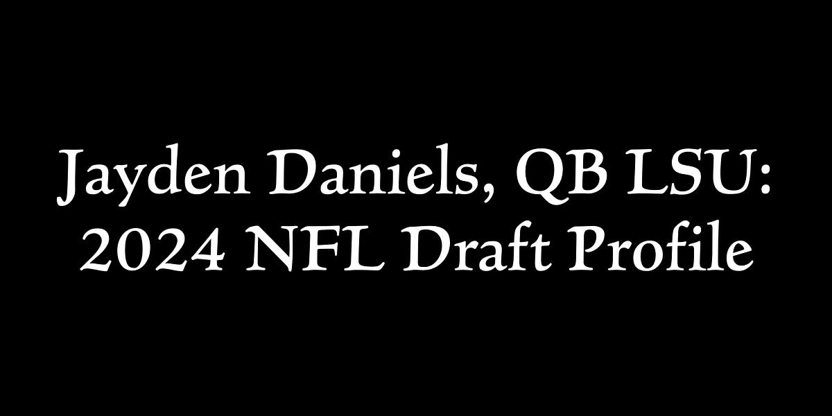 Jayden Daniels, QB LSU 2024 NFL Draft Profile