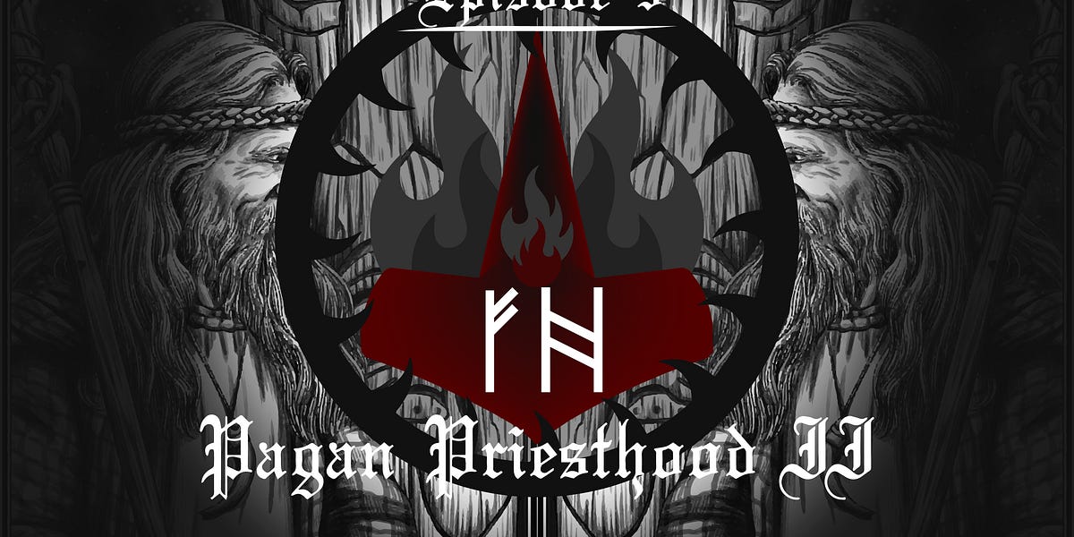Fire and Hammer // Episode 3 Pagan Priesthood II