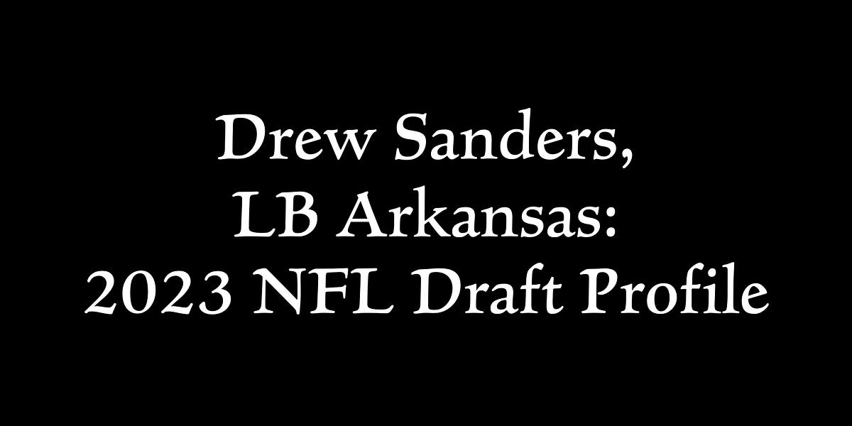 Drew Sanders, LB Arkansas 2023 NFL Draft Profile