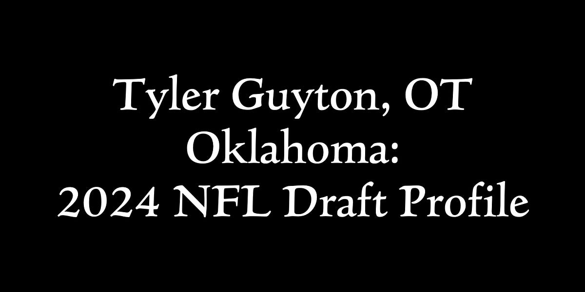 Tyler Guyton, OT Oklahoma 2024 NFL Draft Profile