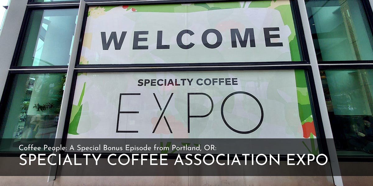 Specialty Coffee Association Expo in Portland, Oregon 2023 A Diary