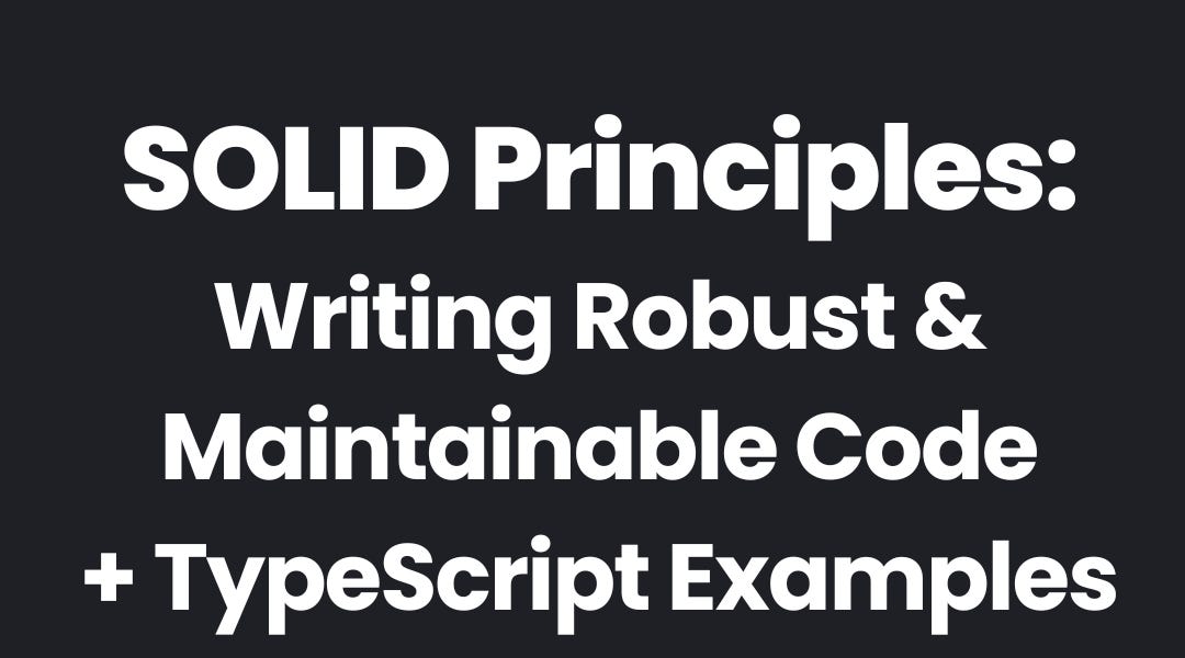 SOLID Principles: Writing Robust & Maintainable Code (with TypeScript ...