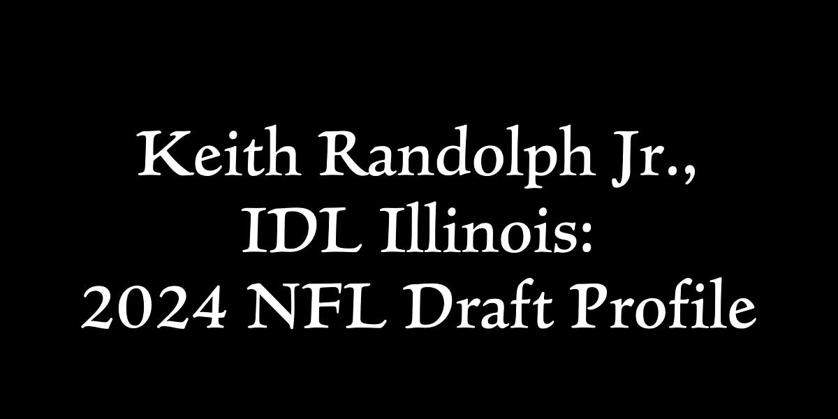 Keith Randolph Jr., IDL Illinois: 2024 NFL Draft Profile