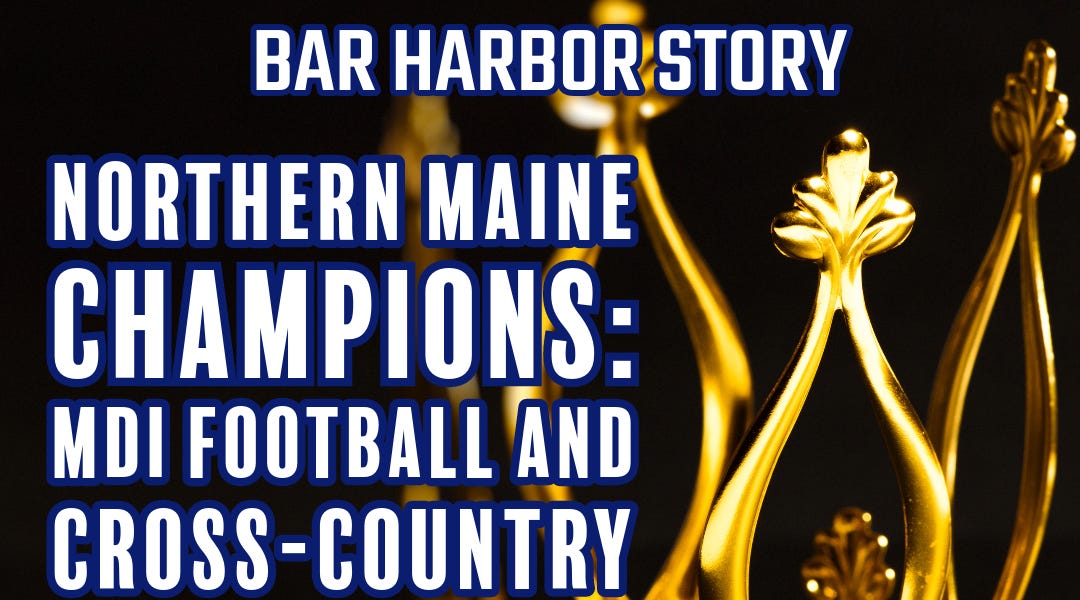 NORTHERN MAINE CHAMPIONS MDI FOOTBALL AND CROSSCOUNTRY