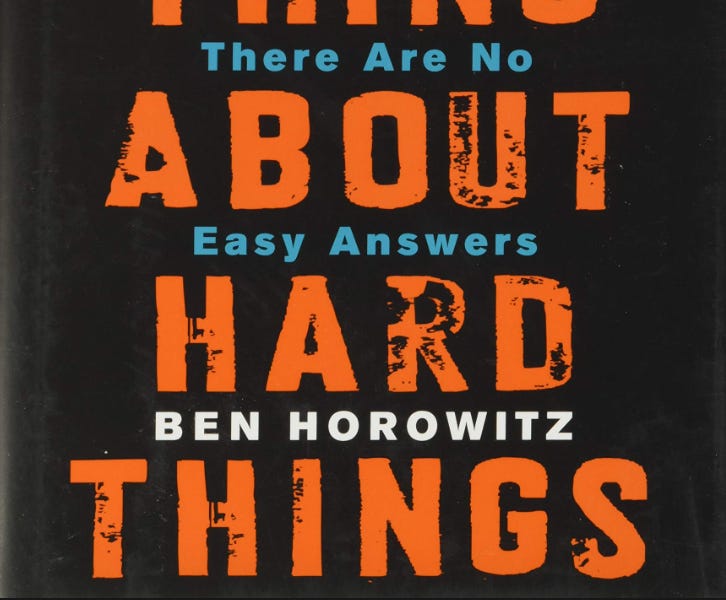 [Book Summary] The Hard Thing About Hard Things, by Ben Horowitz
