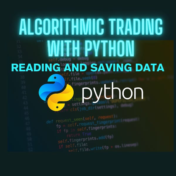 Reading and Saving Data in Python - by QuantSmith