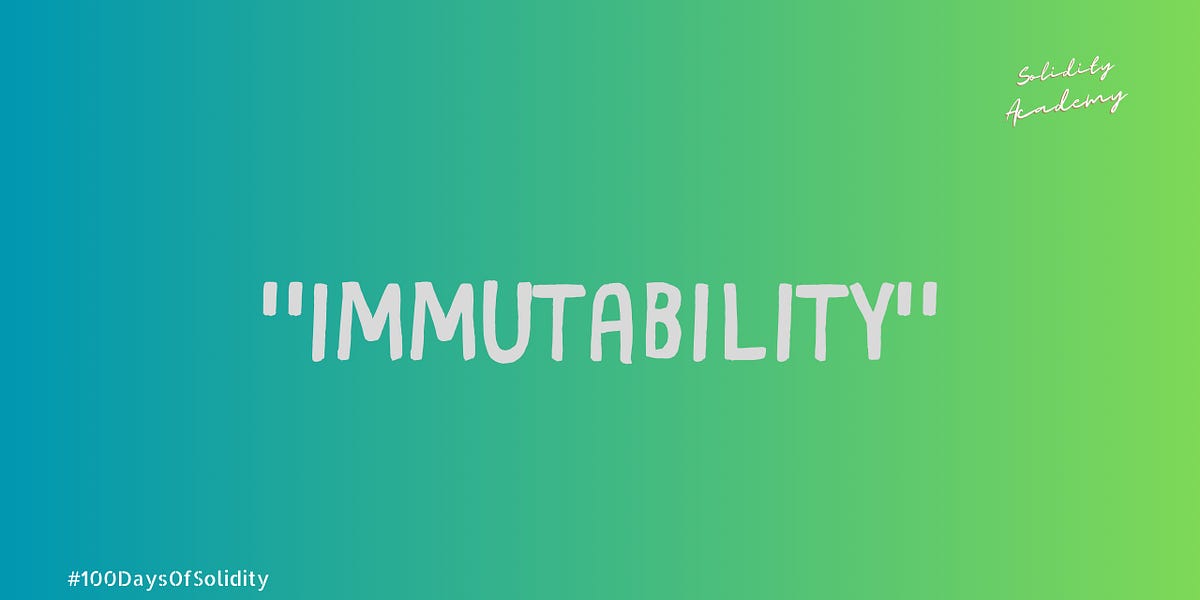 📝 Understanding Immutability in Solidity Language