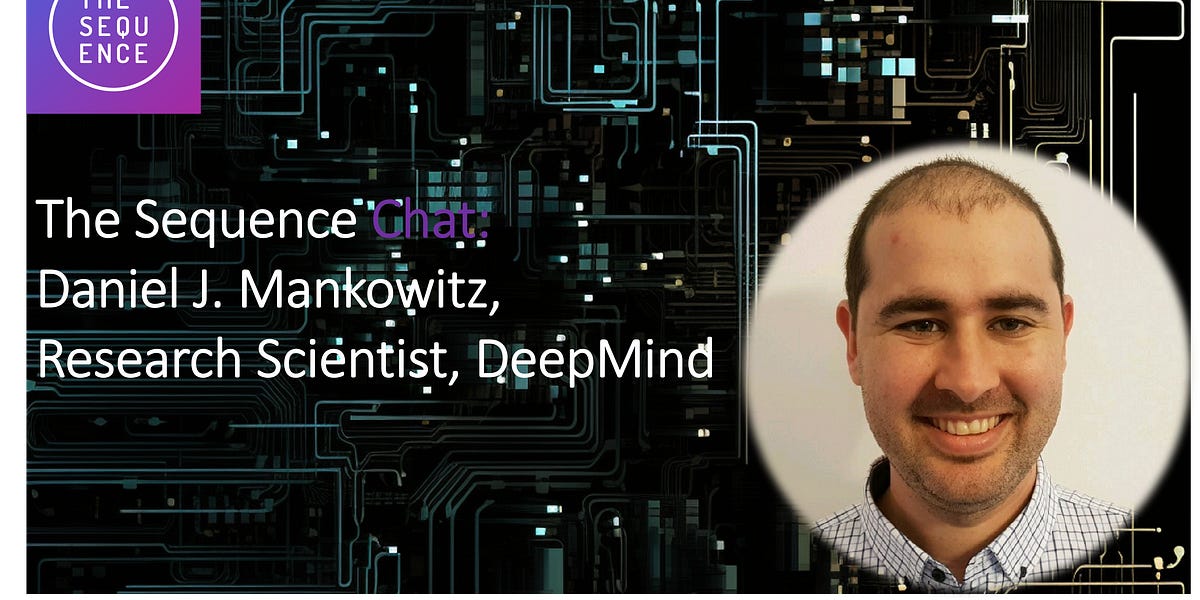 The Sequence Chat: Daniel J. Mankowitz, DeepMind on Building AlphaDev ...