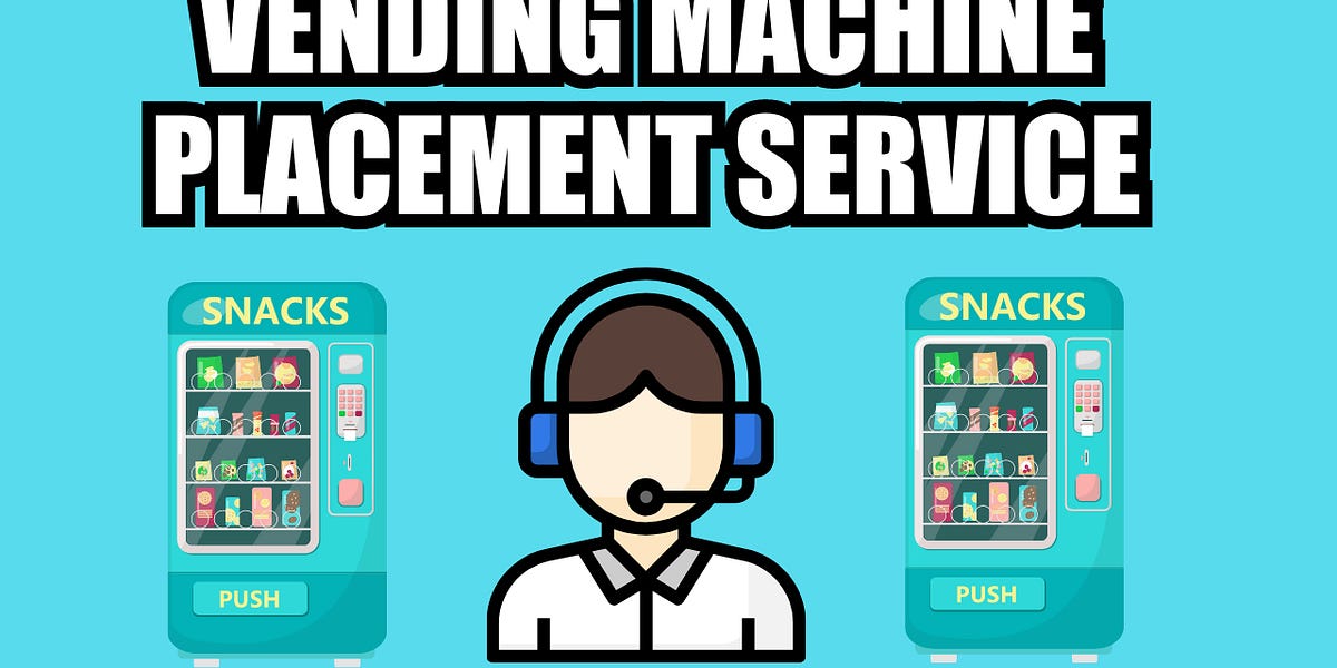 🧠 Vending Machine Placement Service Side Hustle