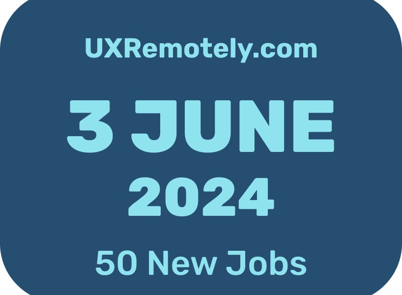 3 June 2024 Update 50 New UX Remote Jobs Added 3-june-2024-update-50-new-ux-remote-jobs-added