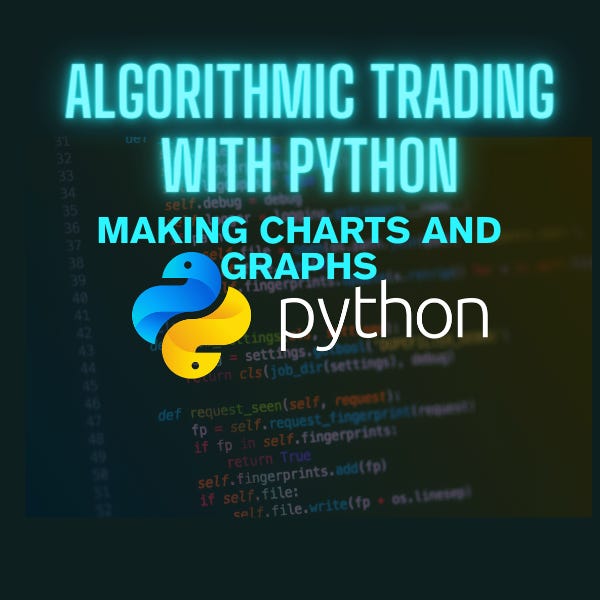 Making Charts and Graphs in Python - by QuantSmith