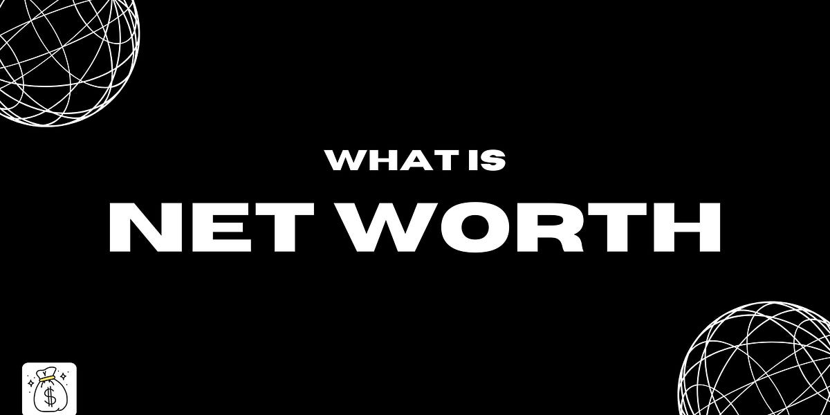 Mastering Net Worth Discovering Your True Financial Value