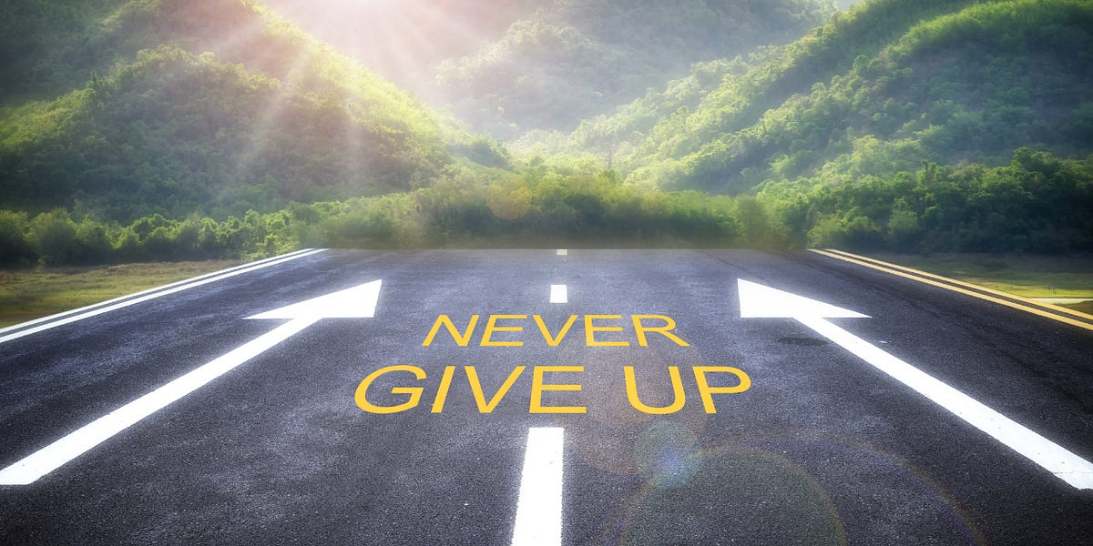 The Real Meaning of Never Give Up