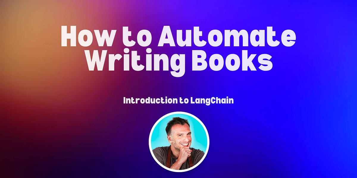 How to Automate Writing Books with LangChain