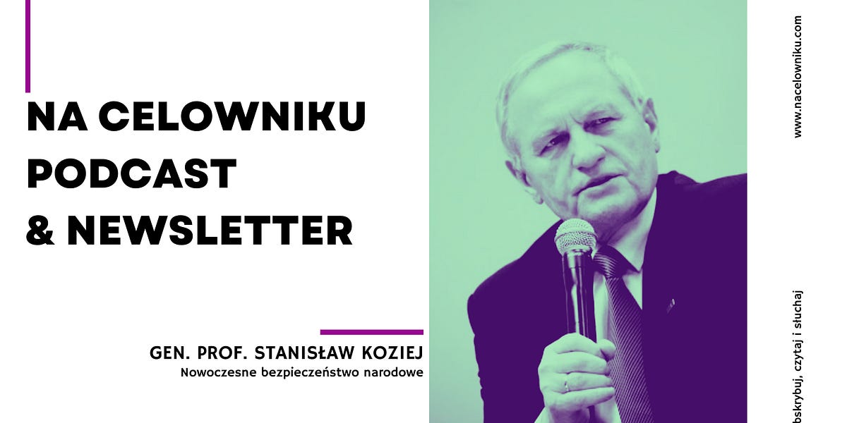 #103 Gen. prof. Stanisław Koziej - Nowoczesne Bezpieczeństwo Narodowe