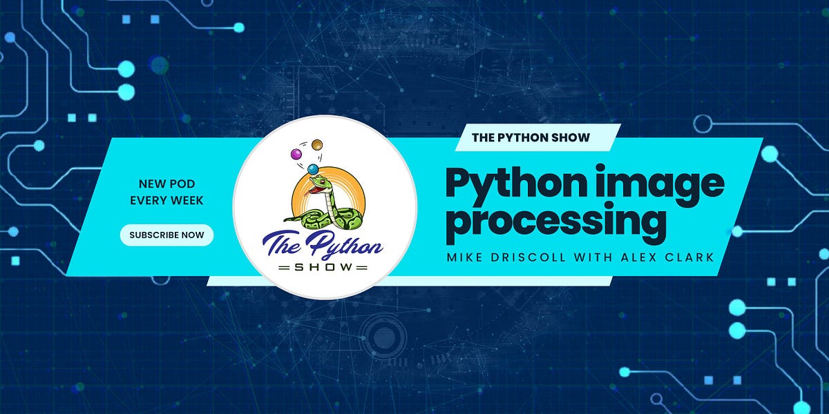 43 - Python Image Processing with Pillow - by Mike Driscoll