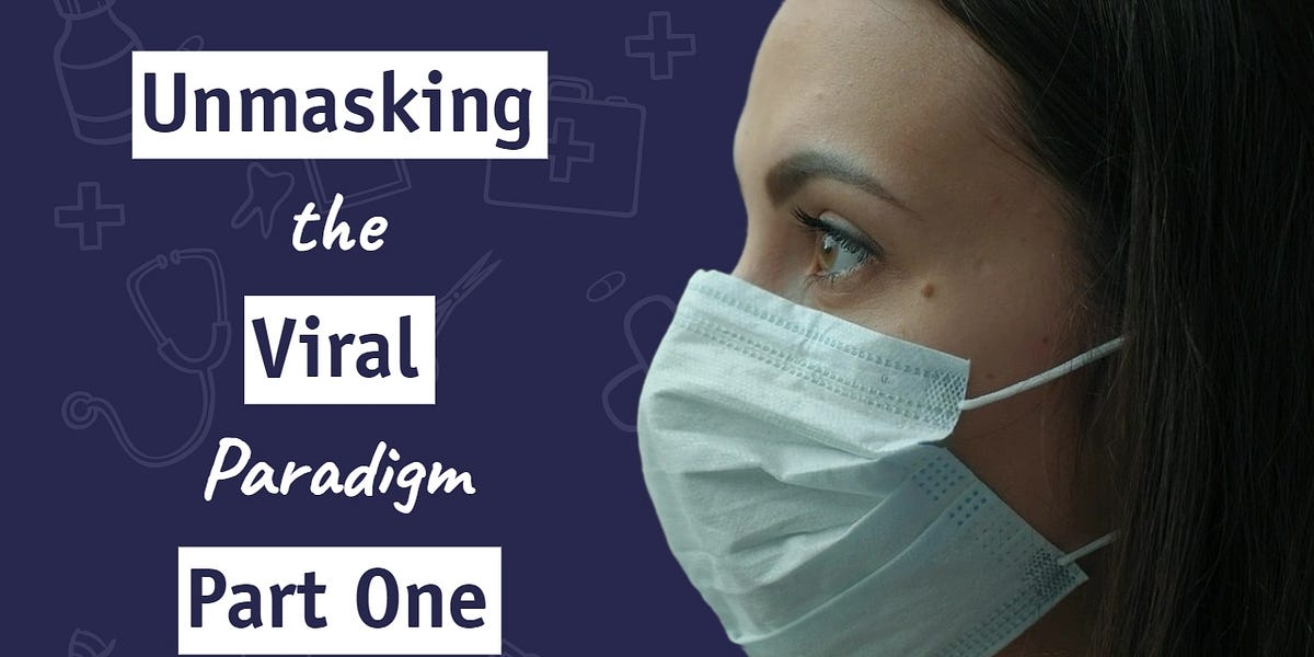 Unmasking the Viral Paradigm Part One Dr Sam Bailey