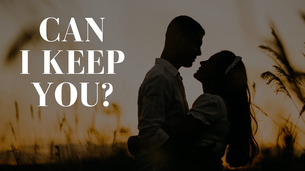 Can I Keep You?