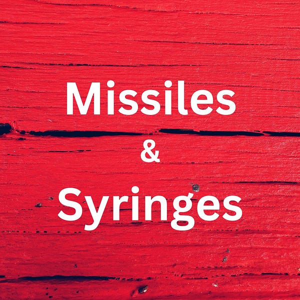 Missiles & Syringes