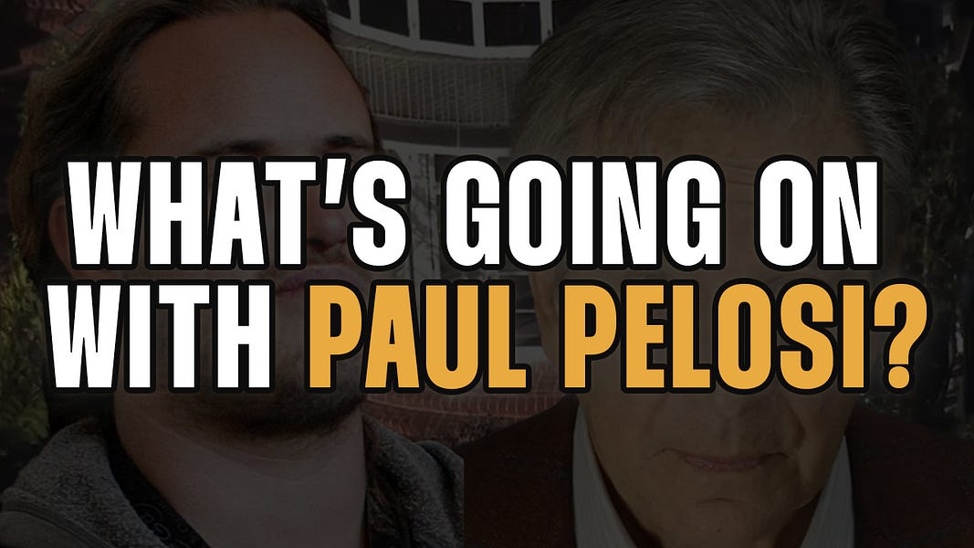 Digging Into The Paul Pelosi Narrative
