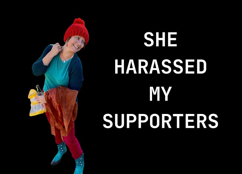 Chapter 9. Keri Smith harassed my supporters.