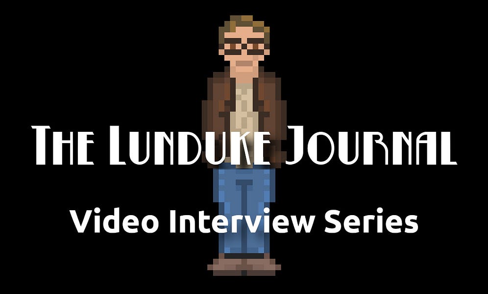 The Lunduke Journal Video Interview Series!