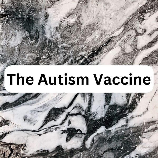 The Autism Vaccine