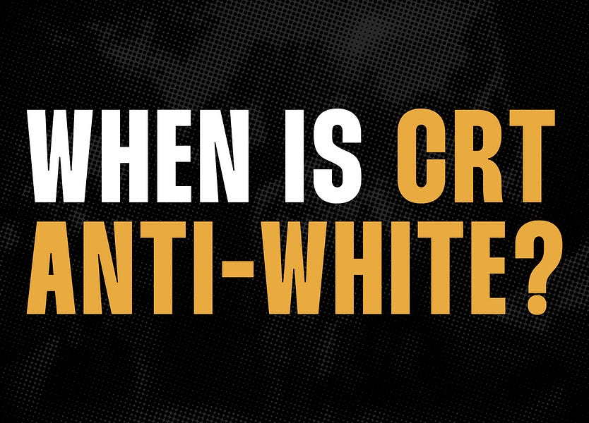 When is CRT Anti-White?