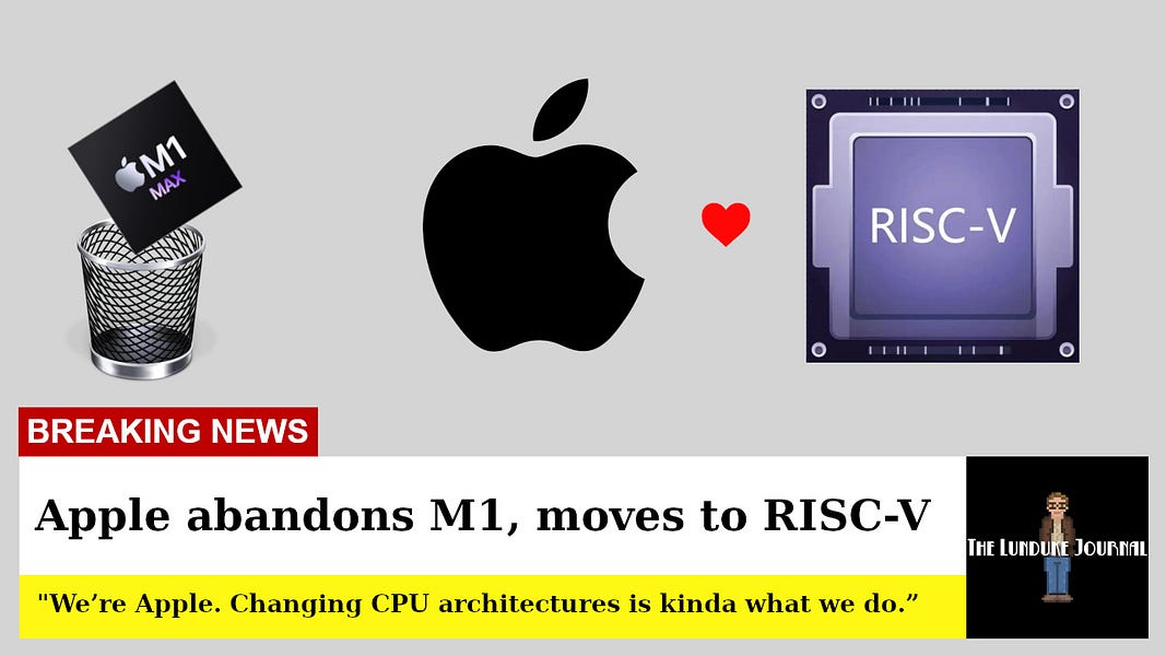 Apple abandons M1 CPU, moves to RISC-V.