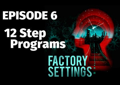 Factory Settings - E6. 12 Step Programs
