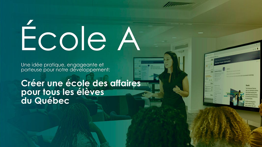 L'idée d'une "École A" pour enseigner les affaires, aux élèves du Québec