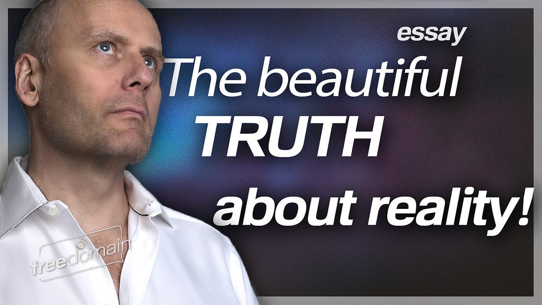 THE BEAUTIFUL TRUTH ABOUT REALITY!