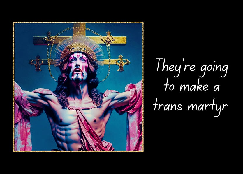 The conservative right is going to create a trans martyr.