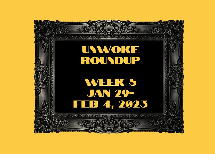 Unwoke Roundup Week 5: January 29-February 4, 2023