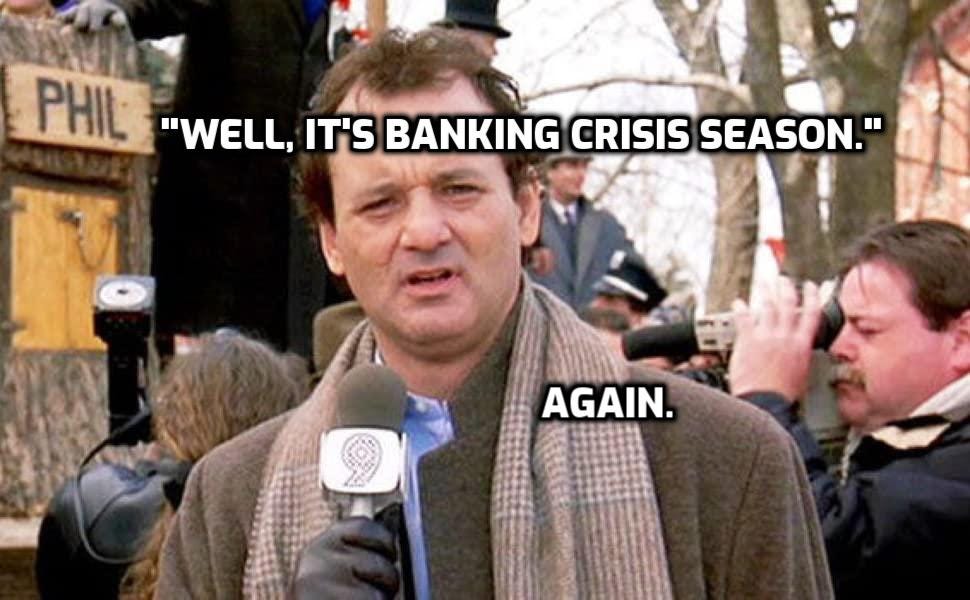 banking crisis groundhog day