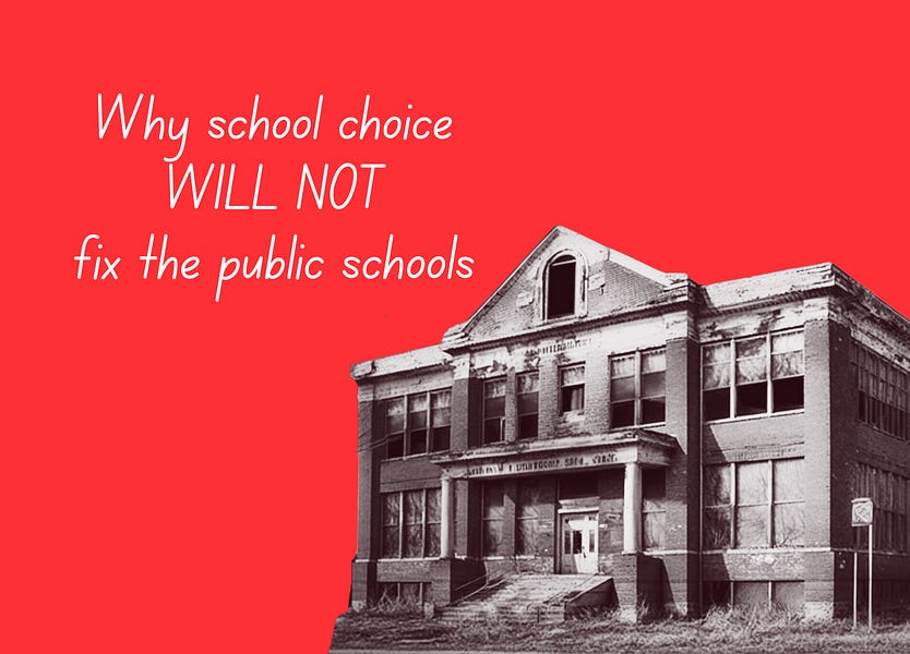 Reminder: Why school choice WILL NOT fix the public schools.