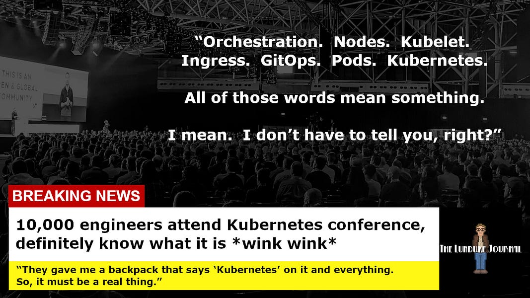 10,000 engineers attend Kubernetes conference, definitely know what it is *wink wink*