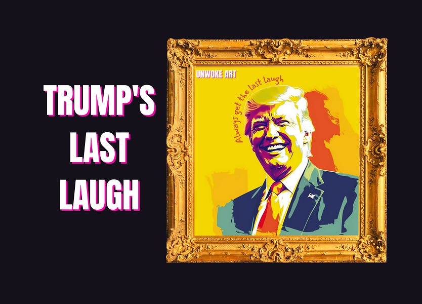 LIMITED EDITION: Trump's Last Laugh