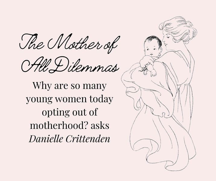 Why Are So Many Women Today Opting Out of Motherhood?