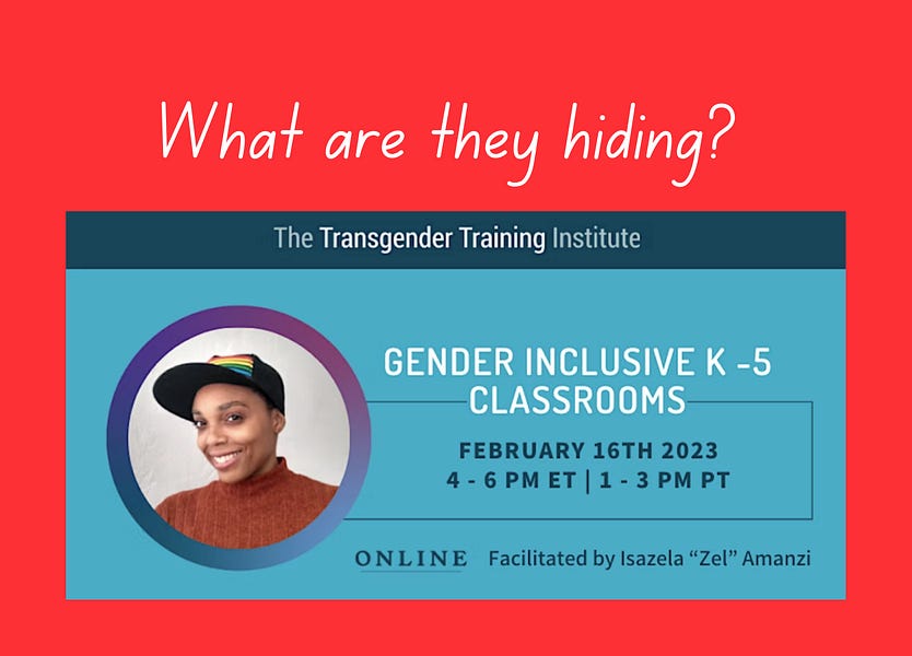 The Transgender Training Institute is holding secret trainings on how to teach kids in grades K-5 gender ideology.