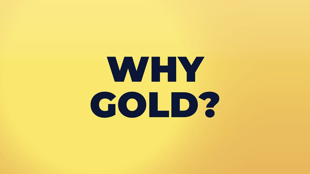Why Gold?