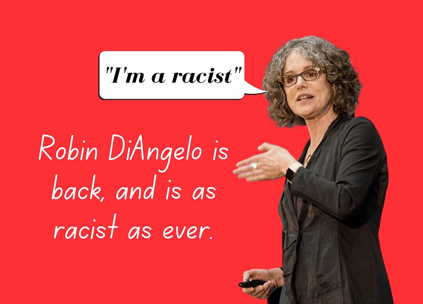 Robin DiAngelo is back, and the White Fragility author is as racist as ever.
