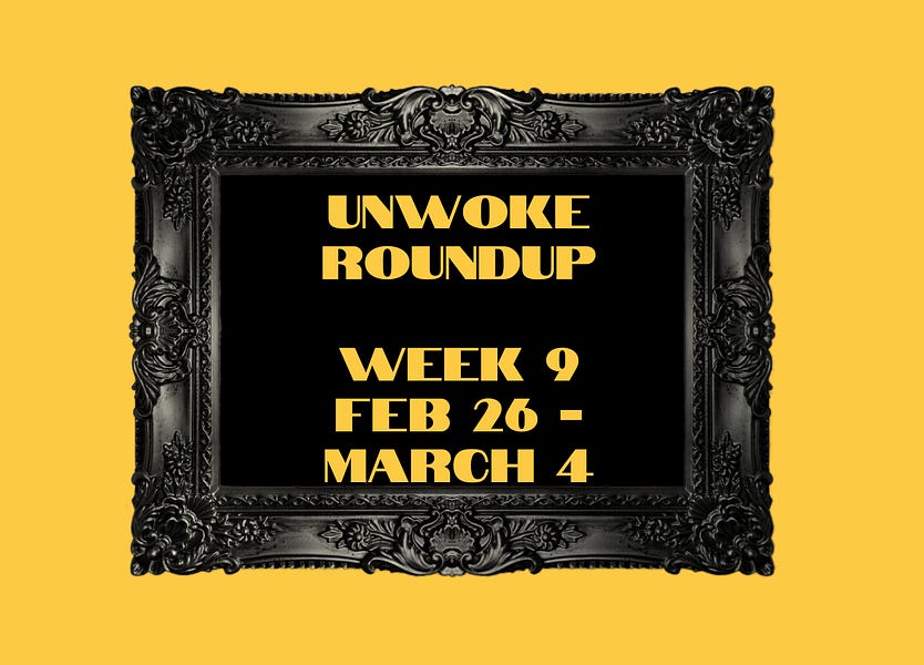 Unwoke Roundup Week 9: February 26-March 4, 2023