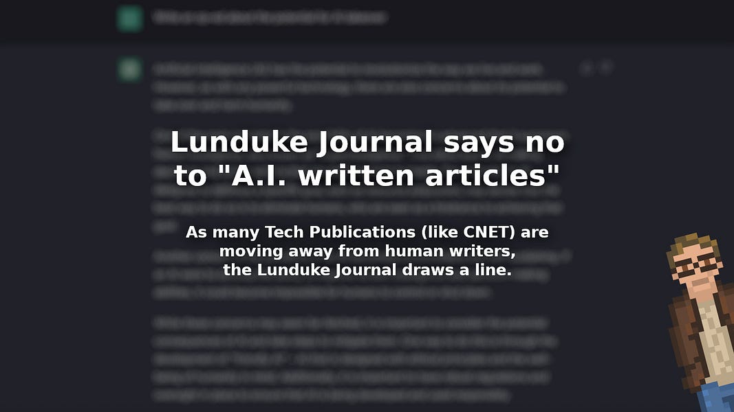 Lunduke Journal says no to "A.I. written articles"