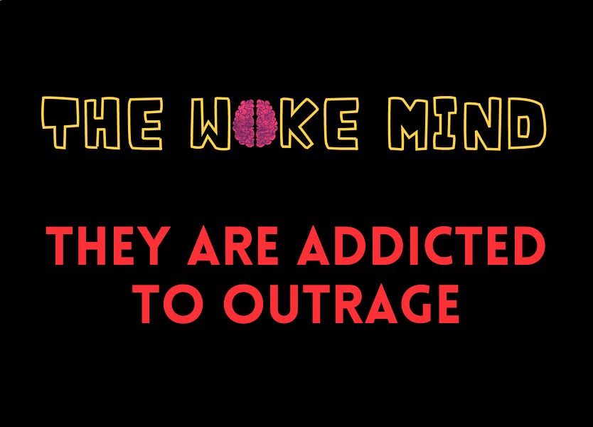 The Woke Mind: They are addicted to outrage