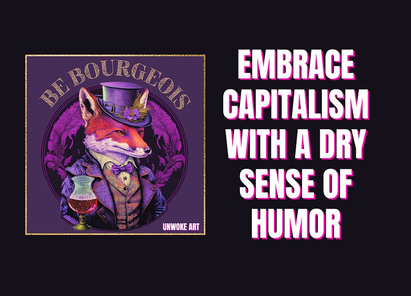Be Bourgeois