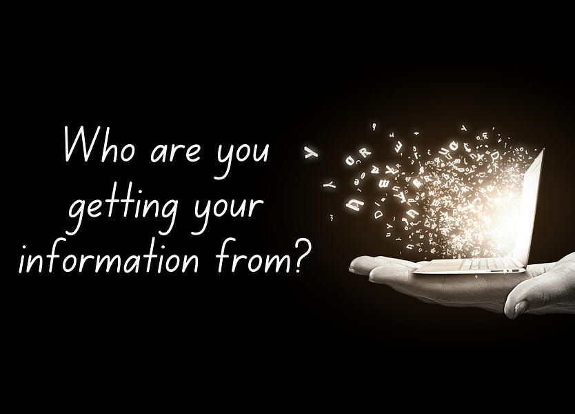Know where you're getting your information from: Activists, entertainers, or grifters.