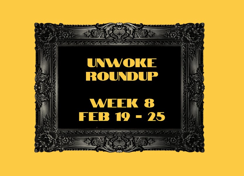 Unwoke Roundup Week 8: February 19-February 25, 2023