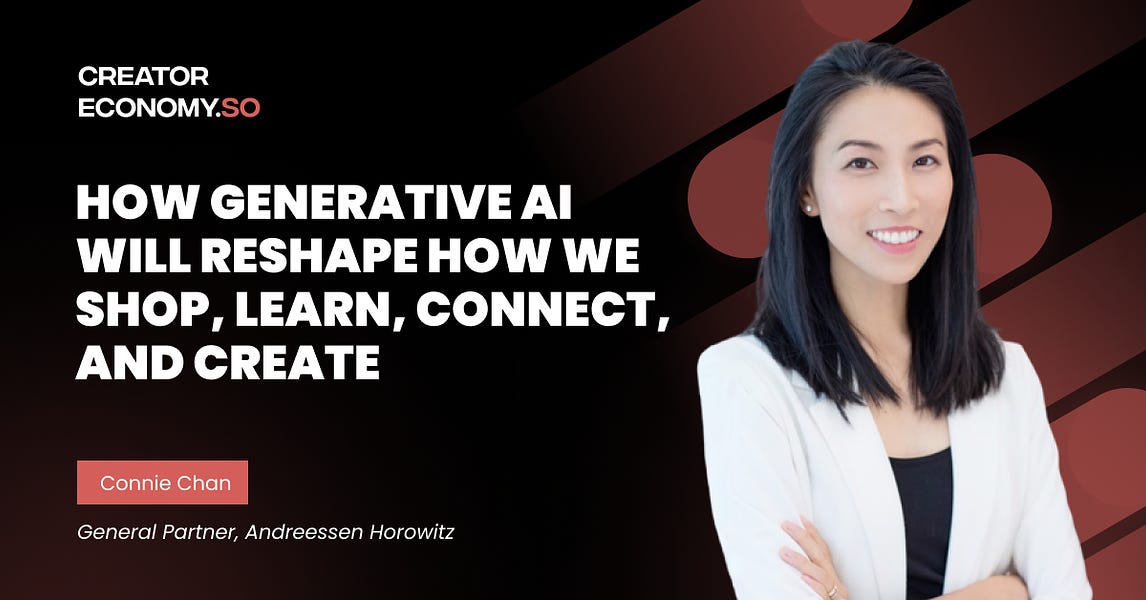 Connie Chan (a16z): How Gen AI Will Reshape How We Learn, Connect, Shop, and Create